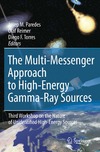 Paredes J.M., Reimer O., Torres D.F.  The Multi-Messenger Approach to High-Energy Gamma-Ray Sources: Third Workshop on the Nature of Unidentified High-Energy Sources (Astrophysics and Space Science)