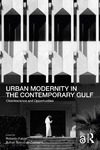 Fabbri R. (ed.), Al-Qassemi S.S. (ed.)  Urban modernity in the contemporary Gulf: obsolescence and opportunities