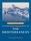 Woodward J.  The Physical Geography of the Mediterranean (Oxford Regional Environments)
