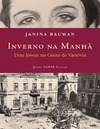 Zahar J.  Janina Bauman. Inverno na Manha. Uma Jovem no Gueto de Varsovia