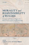 ANTHONY CARTY, JANNE NIJMAN  MORALITY AND RESPONSIBILITY OF RULERS European and Chinese Origins of a Rule of Law as Justice for World Order