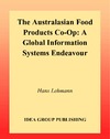 Lehmann H.  Australasian Food Products CO-OP: A Global Information Systems Endeavour