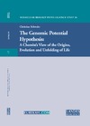 Schwabe C.  The Genomic Potential Hypothesis : A Chemist's View of the Origins, Evolution and Unfolding of Life
