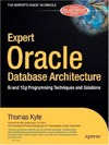 Kyte T.  Expert Oracle Database Architecture[c] 9i and 10g Programming Techniques and Solutions