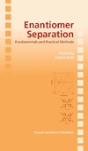 Toda F.  Enantiomer Separation: Fundamentals and Practical Methods (Subcellular Biochemistry)
