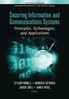 Furnell S., Katsikas S., Lopez J.  Securing Information and Communications Systems: Principles, Technologies, and Applications (Information Security & Privacy)