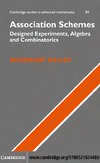 Bailey R. — Association Schemes: Designed Experiments, Algebra and Combinatorics (Cambridge Studies in Advanced Mathematics)
