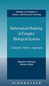 Bellouquid A., Delitala M.  Mathematical Modeling of Complex Biological Systems: A Kinetic Theory Approach (Modeling and Simulation in Science, Engineering and Technology)