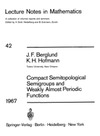 Berglund J., Hofmann K.  Compact Semitopological Semigroups and Weakly Almost Periodic Functions
