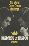 Bronstein D., Zilbert O. (Translator)  The World Chess Crown Challenge Kasparov vs Karpov Seville 87