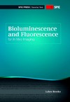 Brovko L.  Bioluminescence and Fluorescence for In Vivo Imaging (SPIE Tutorial Texts Vol. TT91)