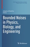 Zhu W., Cai G., d'Onofrio A.  Bounded Noises in Physics, Biology, and Engineering