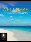 Fair S.  Wellness and Physical Therapy (Jones and Barlett's Contemporary Issues in Physical Therapy and Rehabilitation Medicine)