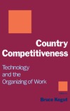 Kogut B.  Country Competitiveness: Technology and the Organizing of Work