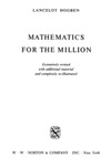 Hogben L.  Mathematics for the Million: How to Master the Magic of Numbers