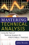 Brooks J.  Mastering Technical Analysis: Using the Tools of Technical Analysis for Profitable Trading (McGraw-Hill Traders Edge Series)