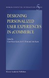 Karat C., Blom J., Karat J.  Designing Personalized User Experiences in eCommerce (Human-Computer Interaction Series, 05)