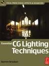 Brooker D.  Essential CG Lighting Techniques
