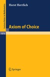 Herrlich H.  Axiom of Choice (Lecture Notes in Mathematics)