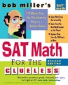 Miller B.  Bob Miller's Sat Math For The Clueless