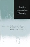 Moss R., Platz M., Jones M.  Reactive Intermediate Chemistry