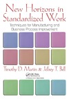 Martin T., Bell J.  New Horizons in Standardized Work: Techniques for Manufacturing and Business Process Improvement