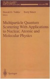 Truhlar D., Simon B.  Multiparticle Quantum Scattering with Applications to Nuclear, Atomic and Molecular Physics (The IMA Volumes in Mathematics and its Applications)