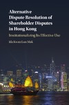 Kwan Lun Mak I.  Alternative dispute resolution of shareholder disputes in Hong Kong