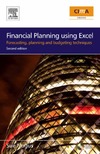 Nugus S.  Financial Planning Using Excel, Second Edition: Forecasting, Planning and Budgeting Techniques (CIMA Exam Support Books)