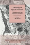 Taylor E. W.  Toxicology of Aquatic Pollution: Physiological, Molecular and Cellular Approaches (Society for Experimental Biology Seminar Series)