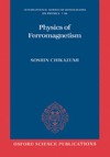 Chikazumi S.  Physics of Ferromagnetism (The International Series of Monographs on Physics)