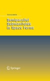 Lumiste U.  Semiparallel Submanifolds in Space Forms (Springer Monographs in Mathematics)