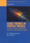 Aitchison I., Hey A.  Gauge Theories in Particle Physics: From Relativistic Quantum Mechanics to QED