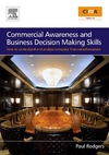 Rodgers P.  Commercial Awareness and Business Decision Making Skills: How to understand and analyse company financial information