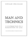 Spengler O.  Man and Technics: A Contribution to a Philosophy of Life
