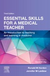 Harden R.M., Laidlaw J.M.  Essential Skills for a Medical Teacher