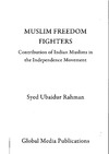 Syed Ubaidur Rahman  MUSLIM FREEDOM FIGHTERS Contribution of Indian Muslims in the Independence Movement
