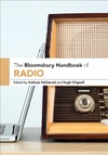 McDonald K., Chignell H.  The Bloomsbury Handbook of Radio