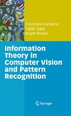 Escolano F., Suau P., Bonev B.  Information Theory in Computer Vision and Pattern Recognition
