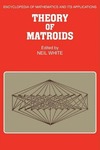 White N.  Theory of Matroids (Encyclopedia of Mathematics and its Applications)