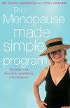 Anderson D., Graham V.  The Menopause Made Simple Program: Maximise Your Lifestyle by Minimising Your Symptoms