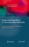 Koster A, Munoz X.  Graphs and Algorithms in Communication Networks: Studies in Broadband, Optical, Wireless and Ad Hoc Networks (Texts in Theoretical Computer Science. An EATCS Series)