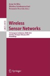 Silva J., Krishnamachari B., Boavida F.  Wireless Sensor Networks: 7th European Conference, EWSN 2010, Coimbra, Portugal, February 17-19, 2010, Proceedings (Lecture Notes in Computer Science   ... Networks and Telecommunications)