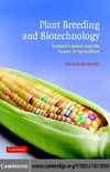 Murphy D.  Plant Breeding and Biotechnology: Societal Context and the Future of Agriculture