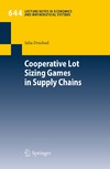 Drechsel J.  Cooperative Lot Sizing Games in Supply Chains (Lecture Notes in Economics and Mathematical Systems 644)