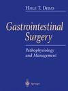 Debas H.  Gastrointestinal Surgery: Pathophysiology and Management