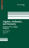 Tschinkel Y., Zarhin Y.  Algebra, Arithmetic, and Geometry: Volume II: In Honor of Yu. I. Manin (Progress in Mathematics)