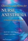 Shubert D., Leyba J.  Chemistry and Physics for Nurse Anesthesia: A Student Centered Approach