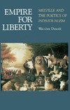 Dimock W.C.  Empire for Liberty. Melville and the Poetics of Individualism