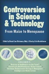 Kleinman D., Kinchy A., Handelsman J.  Controversies in Science and Technology: From Maize to Menopause (Science and Technology in Society)